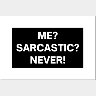 Me? sarcastic? NEVER! Posters and Art